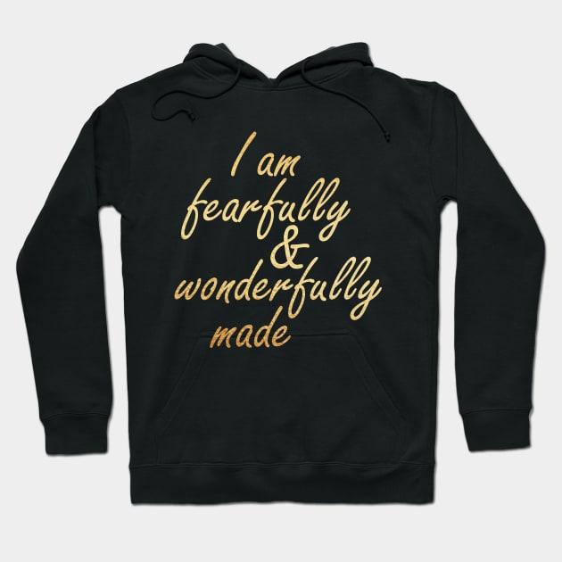 I am fearfully and wonderfully made Hoodie by Dhynzz